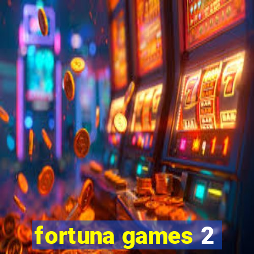 fortuna games 2